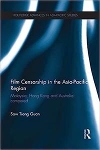 Film Censorship in the Asia–Pacific Region Malaysia, Hong Kong and Australia Compared