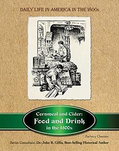 Cornmeal and Cider Food and Drink in the 1800s