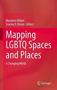 Mapping LGBTQ Spaces and Places A Changing World