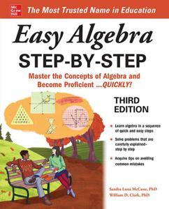 Easy Algebra Step–by–Step, Third Edition (Easy Step–by–step)