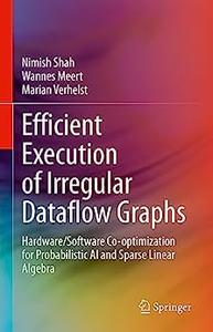 Efficient Execution of Irregular Dataflow Graphs