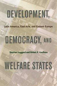 Development, Democracy, and Welfare States Latin America, East Asia, and Eastern Europe