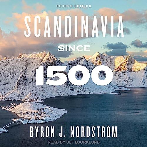 Scandinavia Since 1500 (Second Edition) [Audiobook]