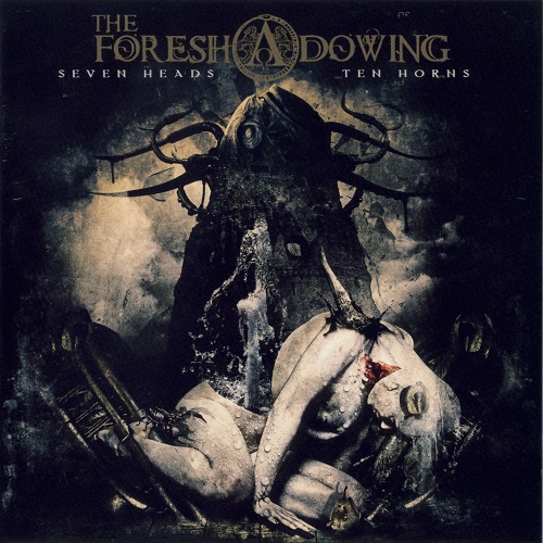 The Foreshadowing - Seven Heads, Ten Horns (2016) lossless