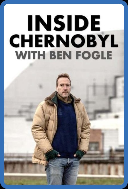 Inside Chernobyl with Ben Fogle 2021 1080p WEBRip x264-RARBG