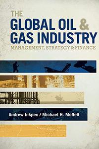 The Global Oil & Gas Industry Management, Strategy and Finance 
