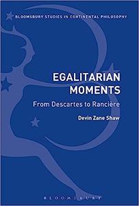 Egalitarian Moments From Descartes to Rancière