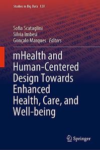 mHealth and Human-Centered Design Towards Enhanced Health, Care, and Well-being
