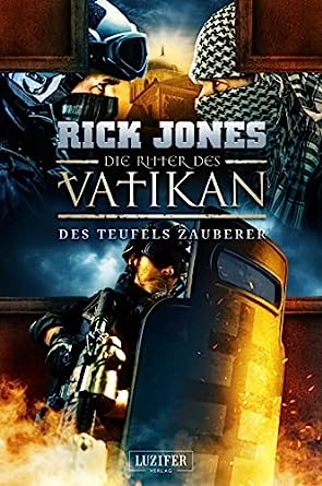 Cover: Rick Jones  -  Des Teufels Zauberer (Die Ritter des Vatikan 12): Thriller
