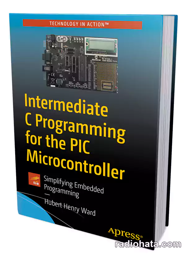 Intermediate C Programming for the PIC Microcontroller