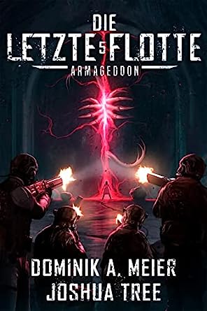 Cover: Dominik A. Meier & Joshua Tree  -  Die Letzte Flotte 5 Armageddon