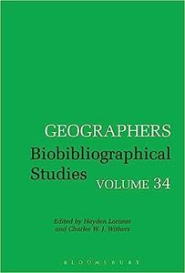 Geographers Biobibliographical Studies, Volume 34