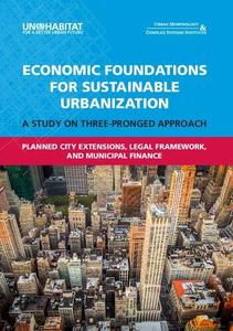 Economic Foundations for Sustainable Urbanization A Study on Three–Pringed Approach