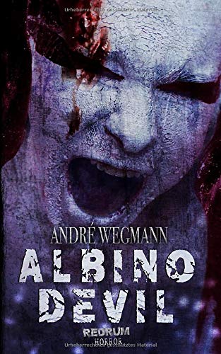 Cover: André Wegmann  -  Albino Devil: Roman