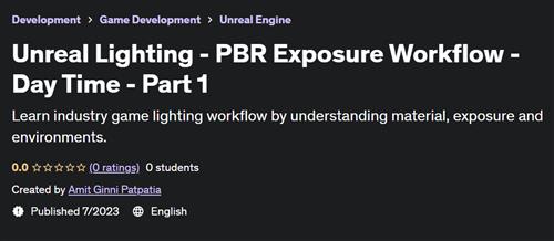 Unreal Lighting – PBR Exposure Workflow – Day Time – Part 1