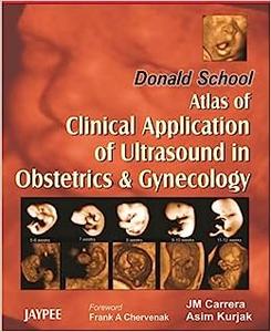 Donald School Atlas of Clinical Application of Ultrasound in Obstetrics and Gynecology