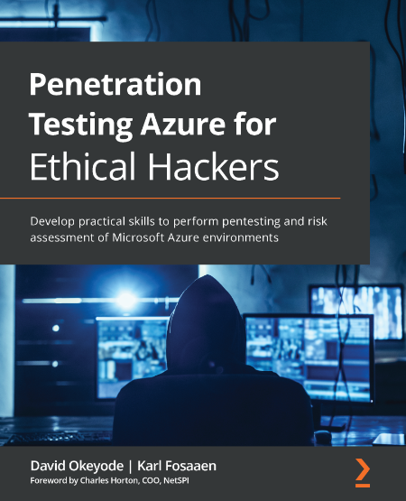 Penetration Testing Azure for Ethical Hackers Develop practical