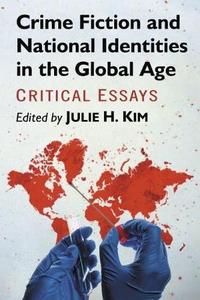 Crime Fiction and National Identities in the Global Age Critical Essays