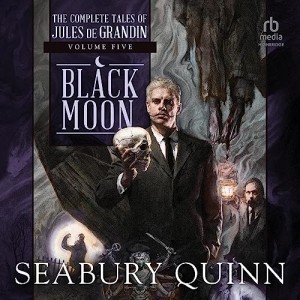 Seabury Quinn - Black Moon - [AUDIOBOOK]