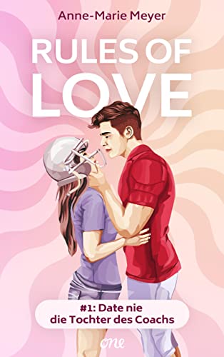 Cover: Meyer, Anne - Marie  -  Rules of Love 1  -  #1 Date nie die Tochter des Coachs