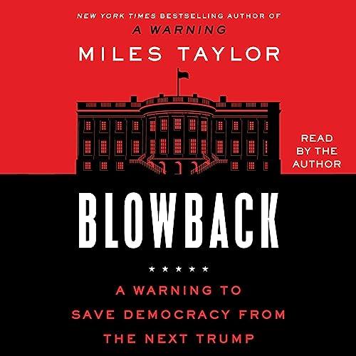 Blowback A Warning to Save Democracy from the Next Trump [Audiobook]