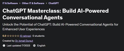 ChatGPT Masterclass – Build AI-Powered Conversational Agents
