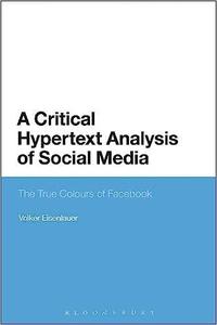 A Critical Hypertext Analysis of Social Media The True Colours of Facebook