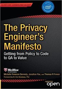 The Privacy Engineer's Manifesto Getting from Policy to Code to QA to Value