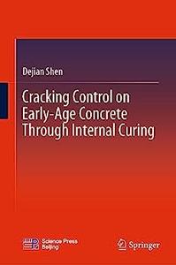 Cracking Control on Early–Age Concrete Through Internal Curing