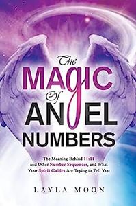 The Magic of Angel Numbers Meanings Behind 11