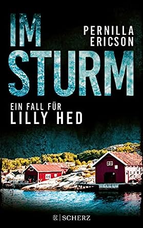 Ericson, Pernilla  -  Im Sturm: Ein Fall f&uuml;r Lilly Hed | Blitzender Hass: Die Vier - Elemente - Krimireihe aus Schweden 2