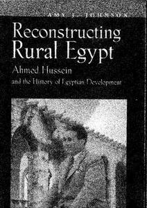 Reconstructing Rural Egypt Ahmed Hussein and the History of Egyptian Development