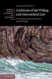 Coalitions of the Willing and International Law The Interplay Between Formality and Informality