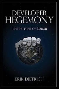 Developer Hegemony The Future of Labor