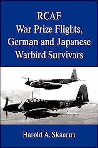 RCAF War Prize Flights, German and Japanese Warbird Survivors