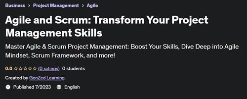 Agile and Scrum – Transform Your Project Management Skills