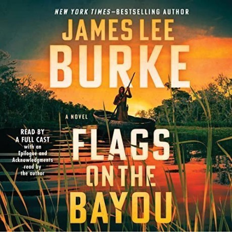 James Lee Burke - Flags on the BaYou - [AUDIOBOOK]