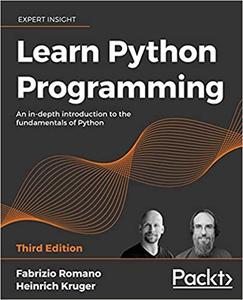 Learn Python Programming An in–depth introduction to the fundamentals of Python, 3rd Edition