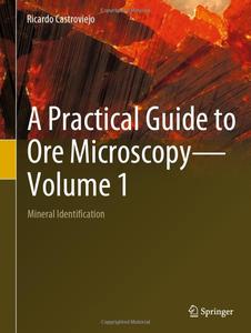 A Practical Guide to Ore Microscopy–Volume 1