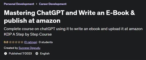 Mastering ChatGPT and Write an E-Book & publish at amazon