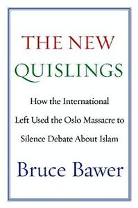 The New Quislings How the International Left Used the Oslo Massacre to Silence Debate About Islam