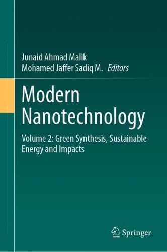 Modern Nanotechnology Volume 2 Green Synthesis, Sustainable Energy and Impacts