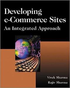 Developing E–Commerce Sites An Integrated Approach