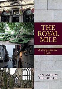 The Royal Mile (of Edinburgh). A Comprehensive Guide