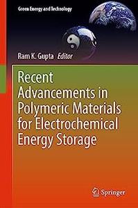 Recent Advancements in Polymeric Materials for Electrochemical Energy Storage
