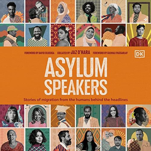 Asylum Speakers Stories of Migration from the Humans Behind the Headlines [Audiobook]
