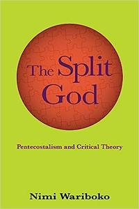 Split God, The Pentecostalism and Critical Theory