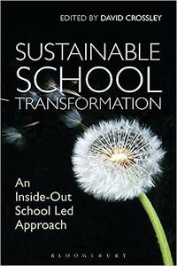 Sustainable School Transformation An Inside–Out School Led Approach