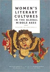 Women’s Literary Cultures in the Global Middle Ages Speaking Internationally