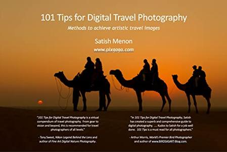 101 Tips for Digital Travel Photography Methods to achieve artistic travel images